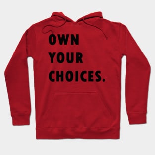 Own Your Choices Hoodie